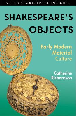 Shakespeare's Objects: Early Modern Material Culture