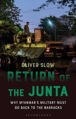 Return of the Junta: Why Myanmars Military Must Go Back to the Barracks