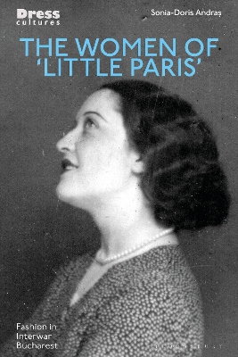 Women of 'Little Paris': Fashion in Interwar Bucharest