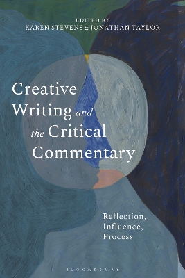 Creative Writing and the Critical Commentary: Reflection, Influence, Process