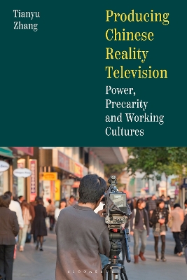 Producing Chinese Reality Television: Power, Precarity and Working Cultures