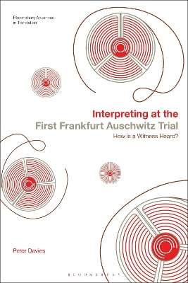 Interpreting at the First Frankfurt Auschwitz Trial: How is a Witness Heard?