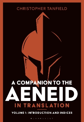 Companion to the Aeneid in Translation: Volume 1: Introduction and Indices