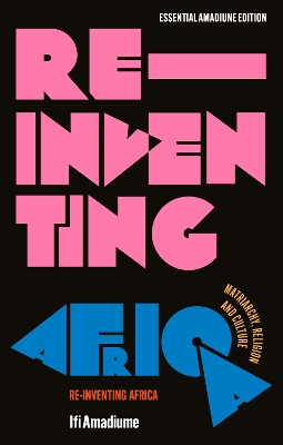 Re-Inventing Africa: Matriarchy, Religion and Culture
