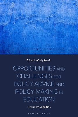 Opportunities and Challenges for Policy Advice and Policy Making in Education: Future Possibilities
