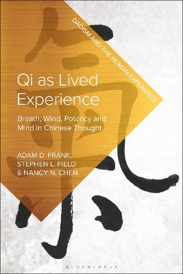 Qi as Lived Experience: Breath, Wind, Potency, and Mind in Chinese Thought