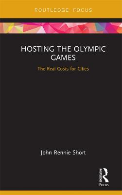 Hosting the Olympic Games: The Real Costs for Cities