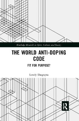 World Anti-Doping Code: Fit for Purpose?