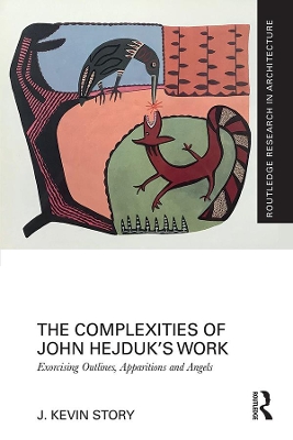 Complexities of John Hejduks Work: Exorcising Outlines, Apparitions and Angels