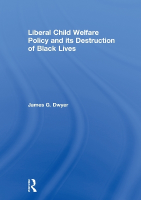 Liberal Child Welfare Policy and its Destruction of Black Lives