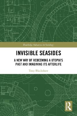 Invisible Seasides: A New Way of Redeeming a Utopia's Past and Imagining its Afterlife