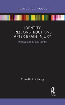 Identity (Re)constructions After Brain Injury: Personal and Family Identity