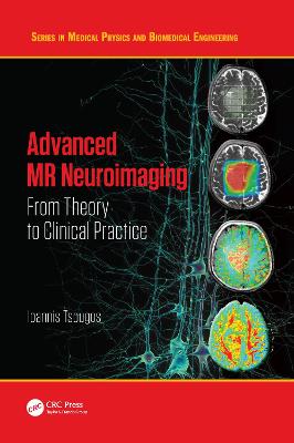 Advanced MR Neuroimaging: From Theory to Clinical Practice