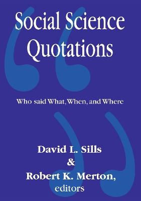 Social Science Quotations: Who Said What, When, and Where