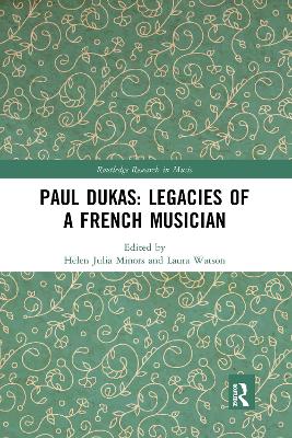 Paul Dukas: Legacies of a French Musician