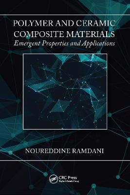 Polymer and Ceramic Composite Materials: Emergent Properties and Applications