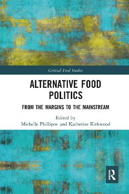 Alternative Food Politics: From the Margins to the Mainstream