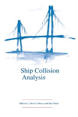 Ship Collision Analysis: Proceedings of the international symposium on advances in ship collision analysis, Copenhagen, Denmark, 10-13 May 1998