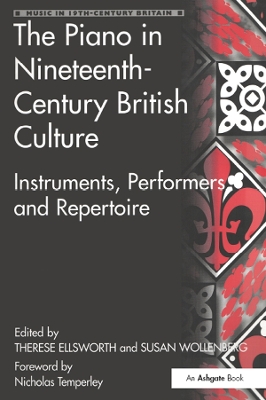 Piano in Nineteenth-Century British Culture: Instruments, Performers and Repertoire