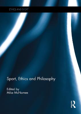 Sport, Ethics and Philosophy