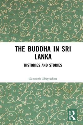 Buddha in Sri Lanka: Histories and Stories
