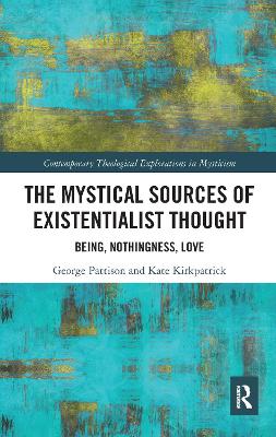 Mystical Sources of Existentialist Thought: Being, Nothingness, Love