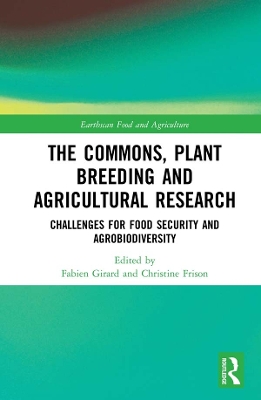 Commons, Plant Breeding and Agricultural Research: Challenges for Food Security and Agrobiodiversity
