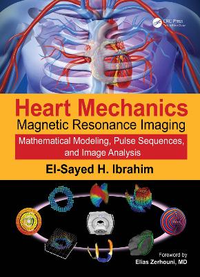 Heart Mechanics: Magnetic Resonance Imaging,Mathematical Modeling, Pulse Sequences, and Image Analysis