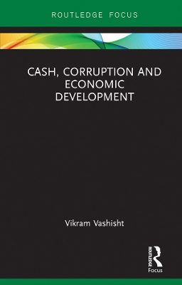 Cash, Corruption and Economic Development