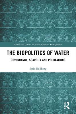 Biopolitics of Water: Governance, Scarcity and Populations
