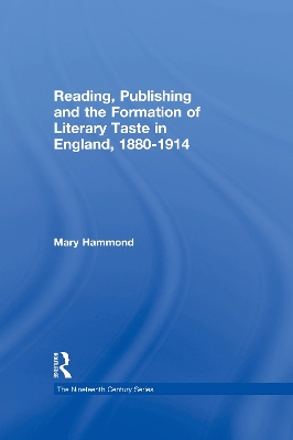 Reading, Publishing and the Formation of Literary Taste in England, 1880-1914