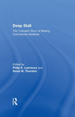 Deep Stall: The Turbulent Story of Boeing Commercial Airplanes