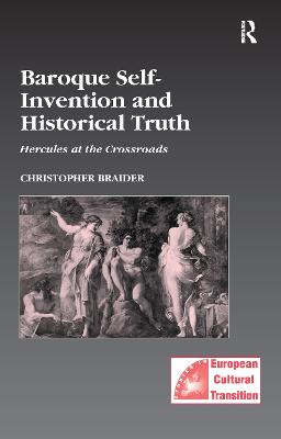 Baroque Self-Invention and Historical Truth: Hercules at the Crossroads