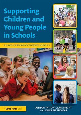 Supporting Children and Young People in Schools: A Guide for Foundation Degree Students