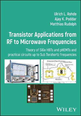 Transistor Applications from RF to Microwave Frequencies: Theory of SiGe HBTs and pHEMTs and Practical Circuits Up to Sub Terahertz  Frequencies