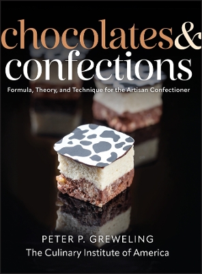 Chocolates and Confections: Formula, Theory, and Technique for the Artisan Confectioner 3rd edition