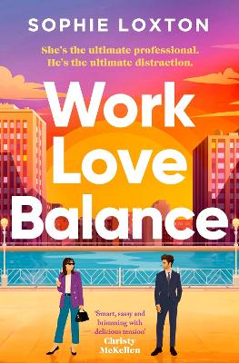 Work Love Balance: The heart-warming romance perfect for fans of workplace romance and rivals  to lovers