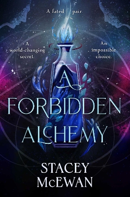 Forbidden Alchemy: an exhilarating slow burn romantasy of first loves and betrayals