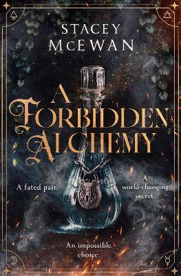 Forbidden Alchemy: an exhilarating slow burn romantasy of first loves and betrayals