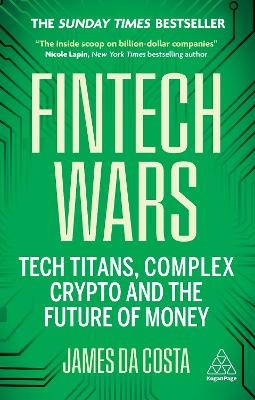 Fintech Wars: Tech Titans, Complex Crypto and the Future of Money - THE SUNDAY TIMES  BESTSELLER
