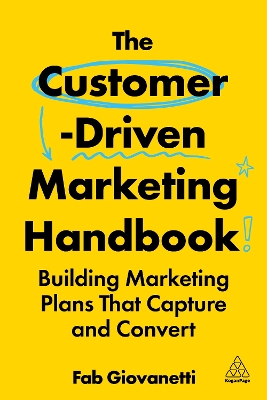 Customer-Driven Marketing Handbook: Building Marketing Plans That Capture and Convert