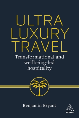 Ultra-Luxury Travel: Transformational and Wellbeing-Led Hospitality