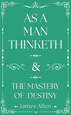 As a Man Thinketh and the Mastery of Destiny