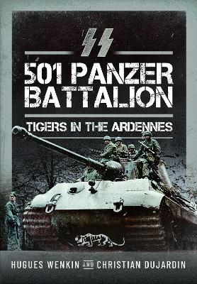 SS Panzer Battalion 501: Tigers in the Ardennes