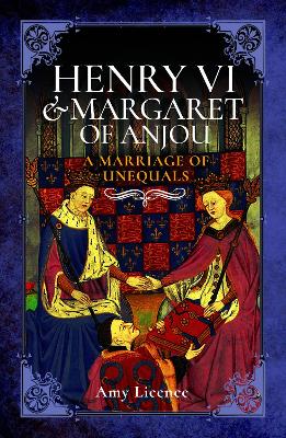 Henry VI and Margaret of Anjou: A Marriage of Unequals