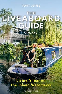 Liveaboard Guide 3rd edition: Living Afloat on the Inland Waterways 3rd edition