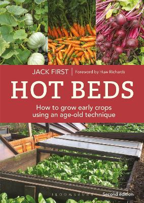 Hot Beds: How to grow early crops using an age-old technique: Second edition 2nd edition
