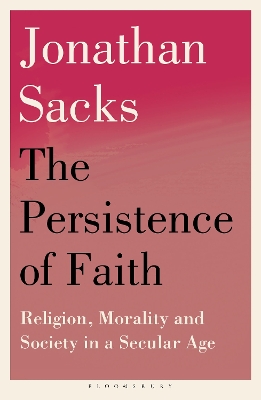 Persistence of Faith: Religion, Morality and Society in a Secular Age