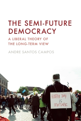 Semi-Future Democracy: A Liberal Theory of the Long-Term View