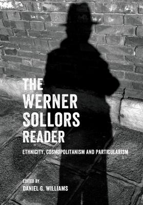 Werner Sollors Reader: Ethnicity, Cosmopolitanism and Particularism